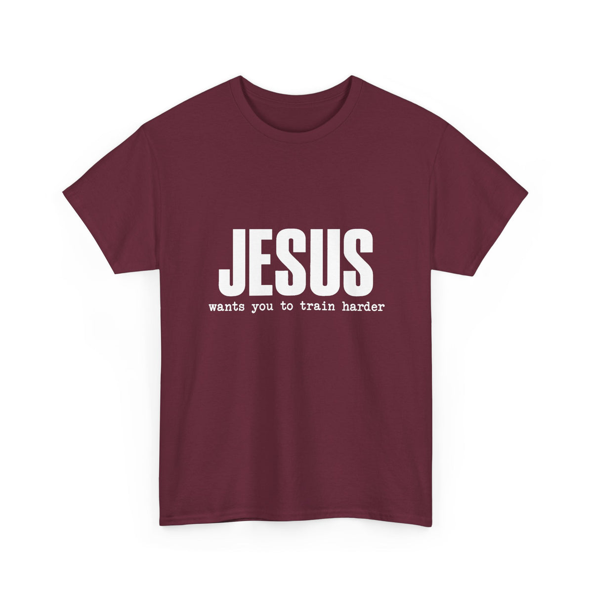 Jesus Wants You To Train Harder