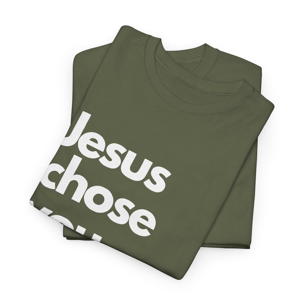 Jesus Chose You