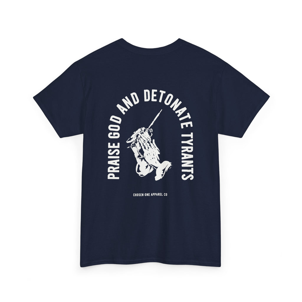 Praise God & Detonate Tyrants
