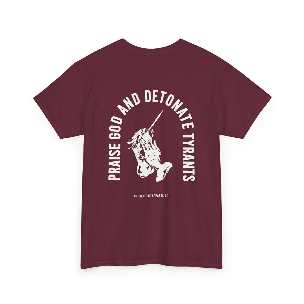 Praise God & Detonate Tyrants